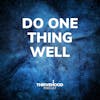 Do One Thing Well
