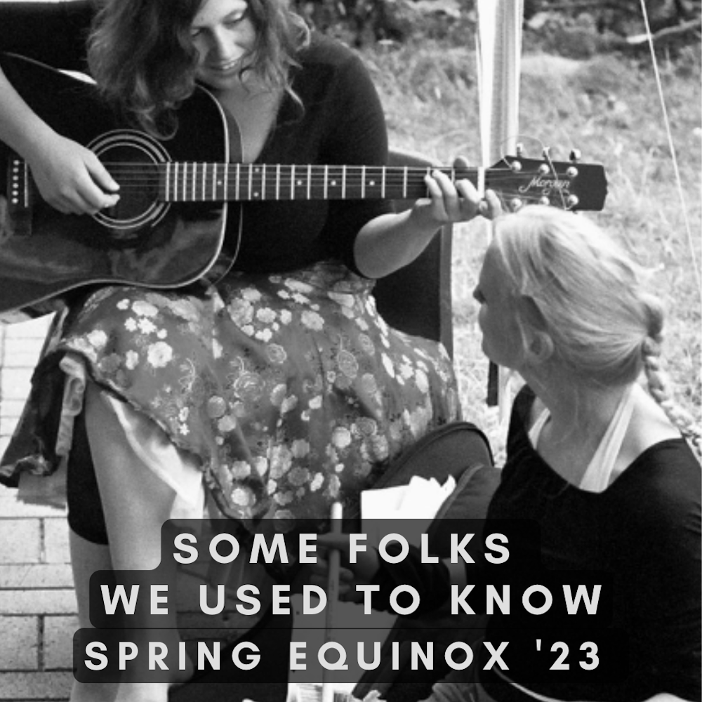 Some Folks We Used To Know #012 (Spring Equinox '23)