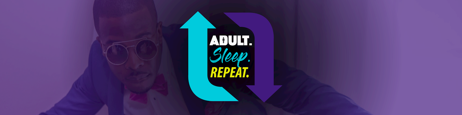 Adult. Sleep. Repeat.