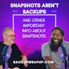 Snapshots vs. Backups: Understanding the Difference