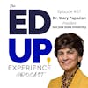 51: How to lead a large public Higher Education University at the intersection of Education, Business and Technology...during COVID - with Dr. Mary Papazian, President at San Jose State University