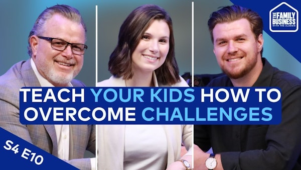 How to Teach Your Kids to Finish Well (Even When You Face Your Own Challenges) S5 E10