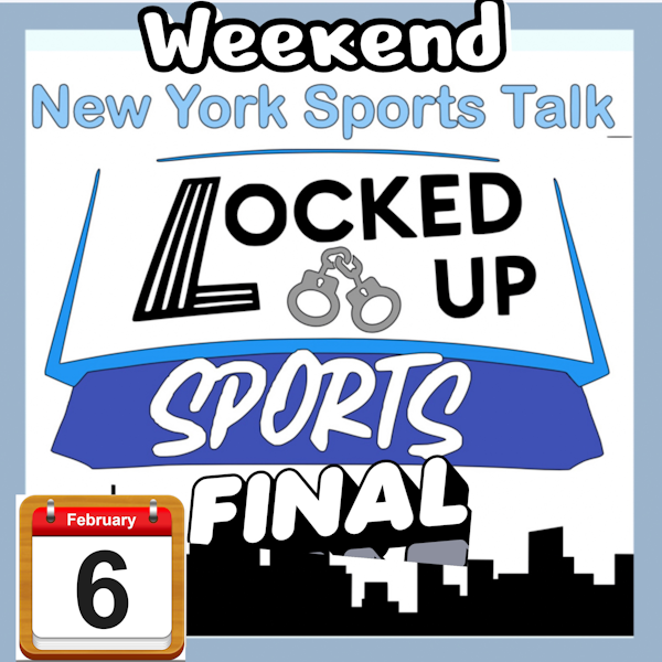 Locked Up Sports Weekend update Feb 6