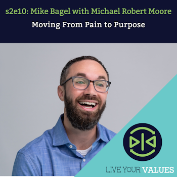 Moving From Pain to Purpose with Mike Bagel
