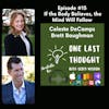 If the Body Believes, the Mind Will Follow - Celeste DeCamps, Brett Baughman - Episode 15
