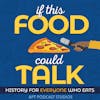 If This Food Could Talk: History for everyone who eats Logo