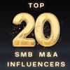 Top 20+ SMB M&A Influencers to Follow On Social Media in 2023 and Other resources