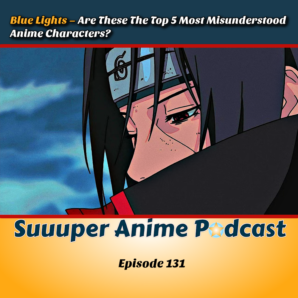 Blue Lights - Are These The Top 5 Most Misunderstood Anime Characters? | Ep.131