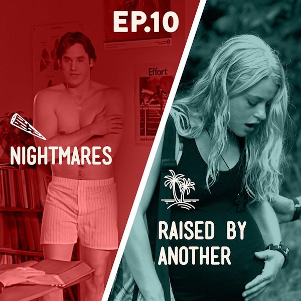 10 - Nightmares / Raised by Another