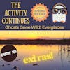 Episode 106: Ghosts Gone Wild: The Everglades Extras