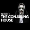 S1 | E6 | The Conjuring House
