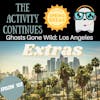 Episode 102: Ghosts Gone Wild: Los Angeles Extras