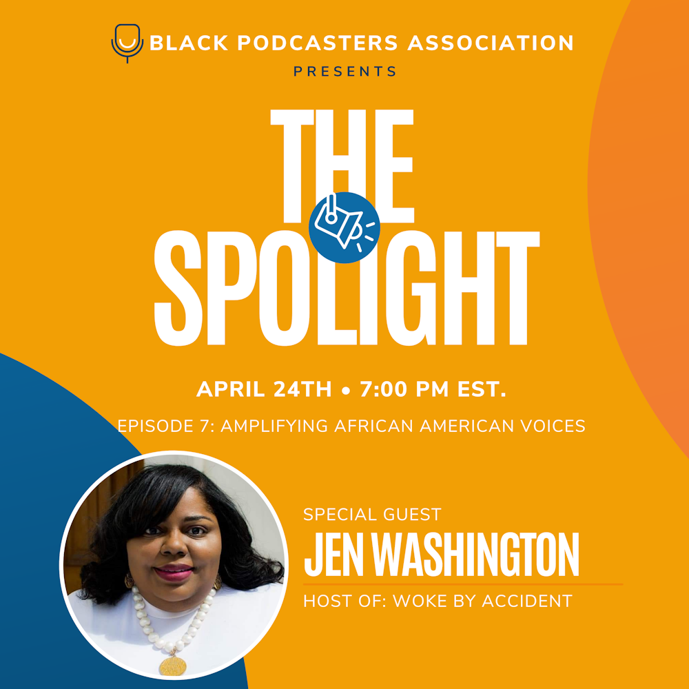 Jen will be featured on The Spotlight April 24th at 6PM, CST with Black Podcasters Association