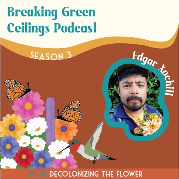 EP 51: Decolonizing the Flower