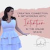 Creating Connection & Networking with Intention in the Online Space