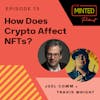 How Does Crypto Affect NFTs? With Joel Comm and Travis Wright
