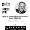 393: Paying Low Prices For Distressed Properties Results In Big Profits
