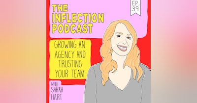 image for Summary: Growing an Agency and Trusting Your Team | Sarah Hart