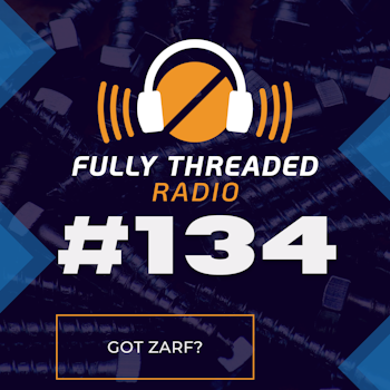 Episode #134 - Got Zarf?