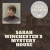 Sarah Winchester's Mystery House
