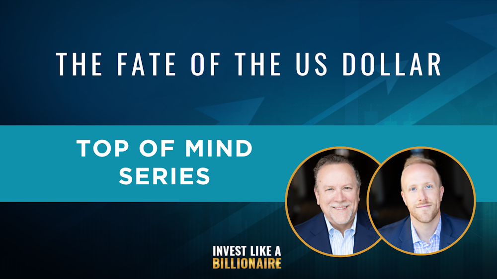 84. Top of Mind: The Fate of the US Dollar