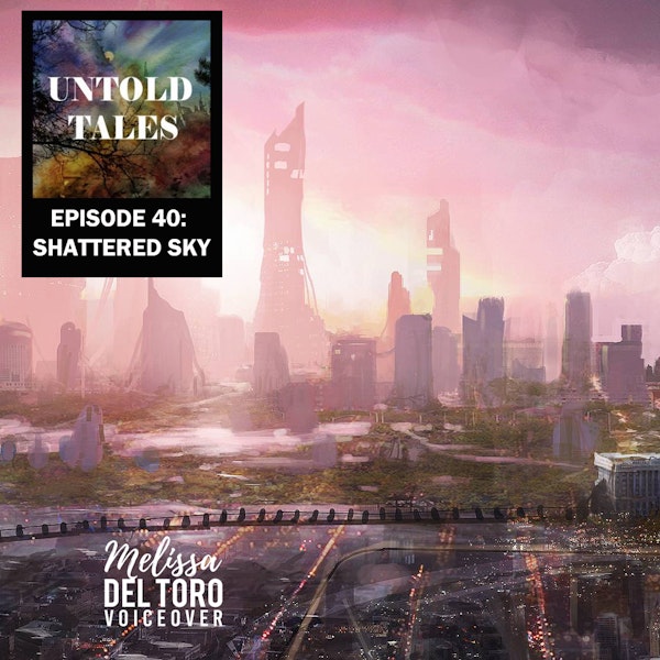 Episode 40: Shattered Sky by Victoria Wieck