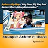 OutKast! - Why Hip Hop Loves Anime x Anime Loves Hip Hop?! | Ep.56