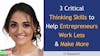 216. 3 Critical Thinking Skills to Help Entrepreneurs Work Less & Make More with ST Rappaport