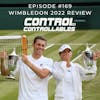 #169: Wimbledon 2022 Review