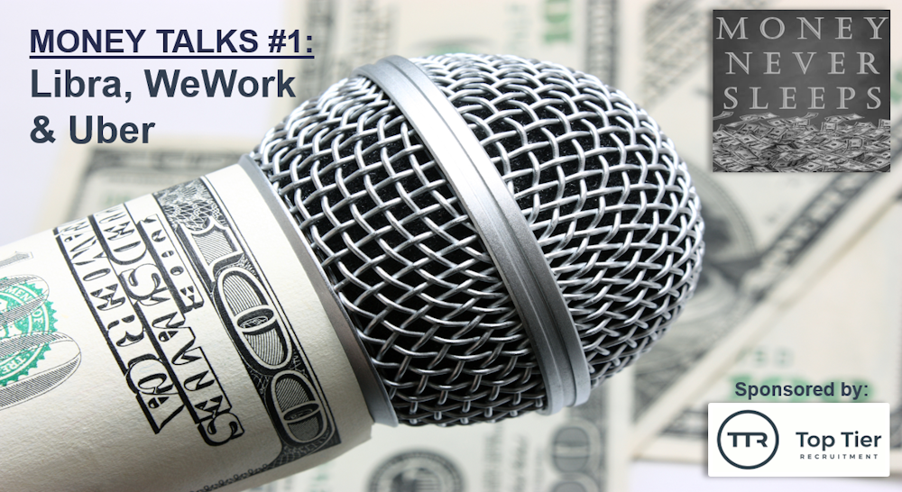 059: Money Talks #1: Libra vs. Sovereigns, WeWork vs. the World, Uber vs. London