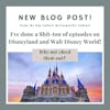 Did you know I have done a bunch of episodes about Walt Disney World and Disneyland?  You can find them all right here!