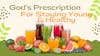 God's Prescription For Staying Young & Healthy