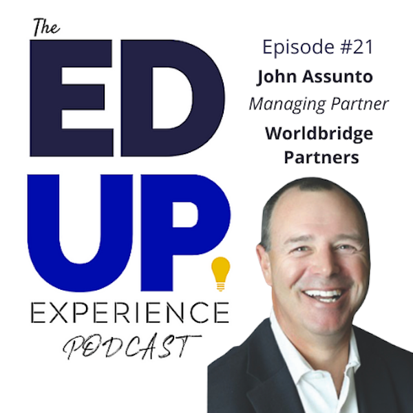 21: John Assunto, Managing Partner, Worldbridge Partners