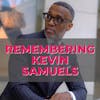 For What Does It Profit A Man: Remembering Kevin Samuels
