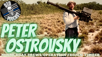 Episode 115: Peter Ostrovsky “Miami Boat Crews/Operation Frozen Timber”