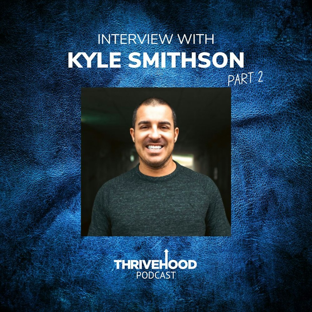 Kyle Smithson:  Actor, Producer, & Survivor - Part 2