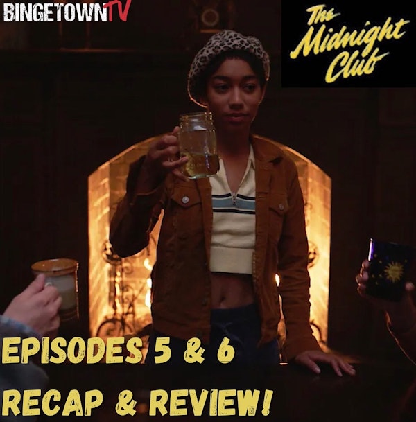 E293Midnight Club Episodes 5-6 Recap and Review