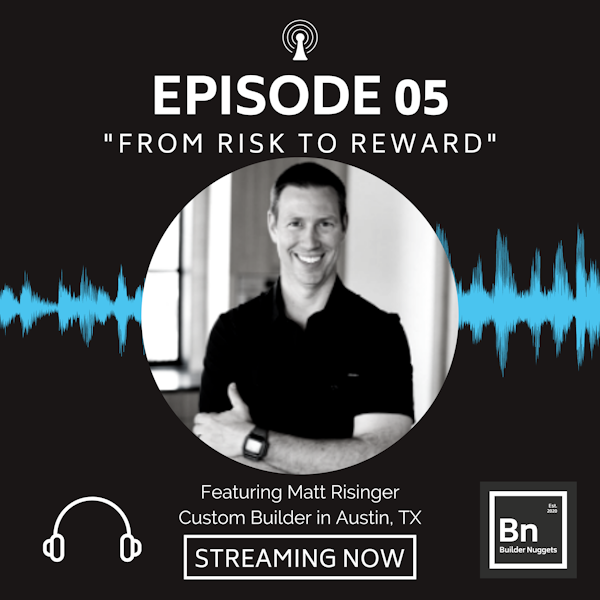 EP 05: From Risk to Reward with Matt Risinger