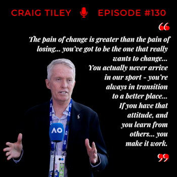 Episode 130: Craig Tiley - Leading from the Front