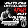 What's Your Life's Calling? 3 Tests to Figure Out What God Made You For - Equipping Men in Ten EP 668
