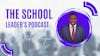 The School Leader's Podcast