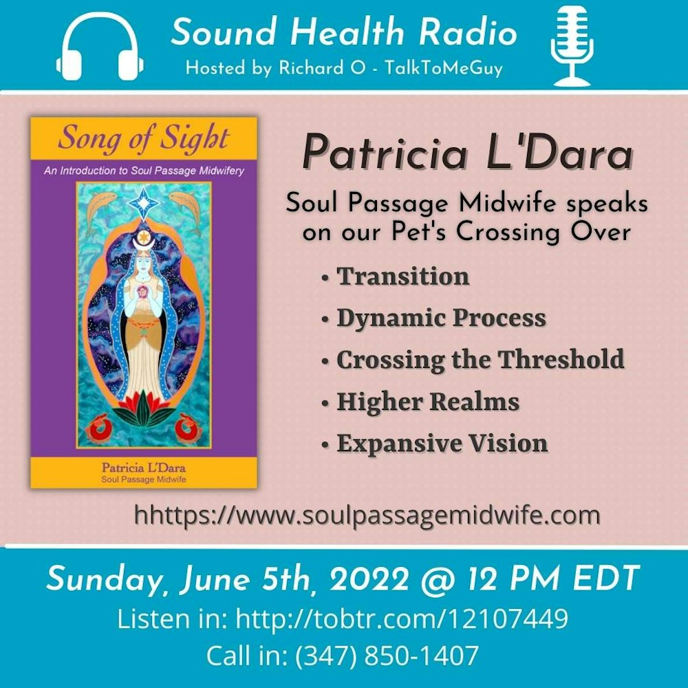 Patricia L'Dara, Soul Passage Midwife speaks on our Pet's Crossing over.
