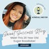 Sweet Success Story: Meet 26 year old Sugar BossBabe, Kendall Myer !
