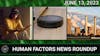 Human Factors Weekly News 13JUN2023