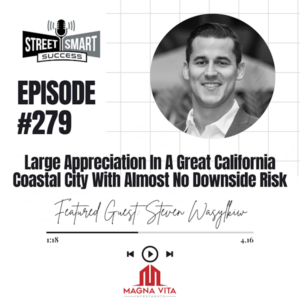 279: Large Appreciation In A Great California Coastal City With Almost No Downside Risk