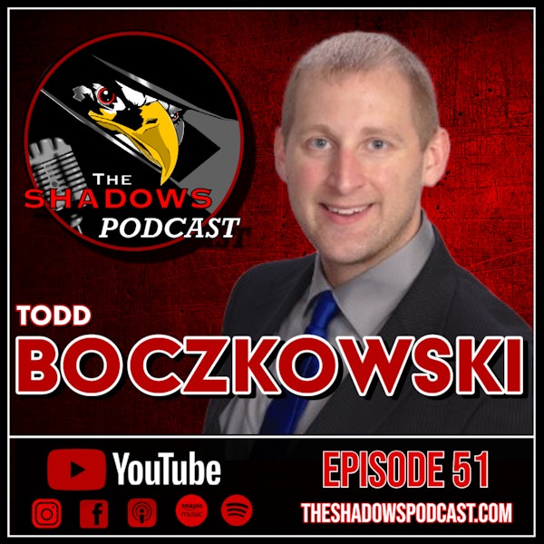 Episode 51: The Tragedy and Triumph of Todd Boczkowski