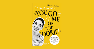 image for Adventures learning German with Dana Newman’s “You go me on the cookie!”