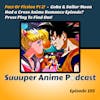 Fact Or Fiction Pt 2! - Goku & Sailor Moon Had a Cross Anime Romance Episode? Press Play To Find Out? | Ep.105