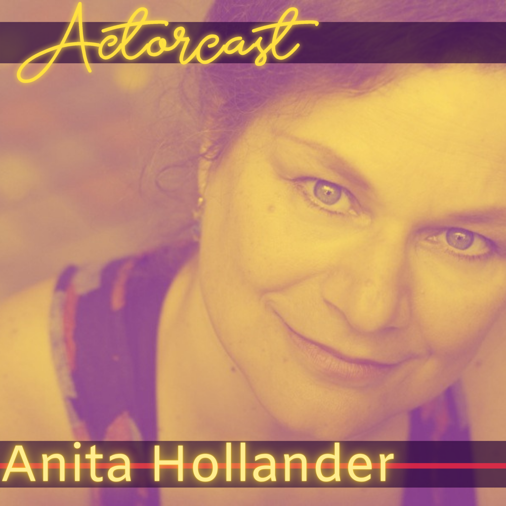 Anita Hollander: Actress, Singer, Director | Episode 040