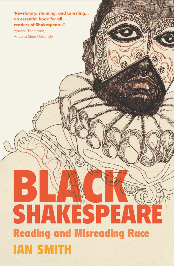 506 Black Shakespeare (with Ian Smith) | My Last Book with David Castillo and William Egginton